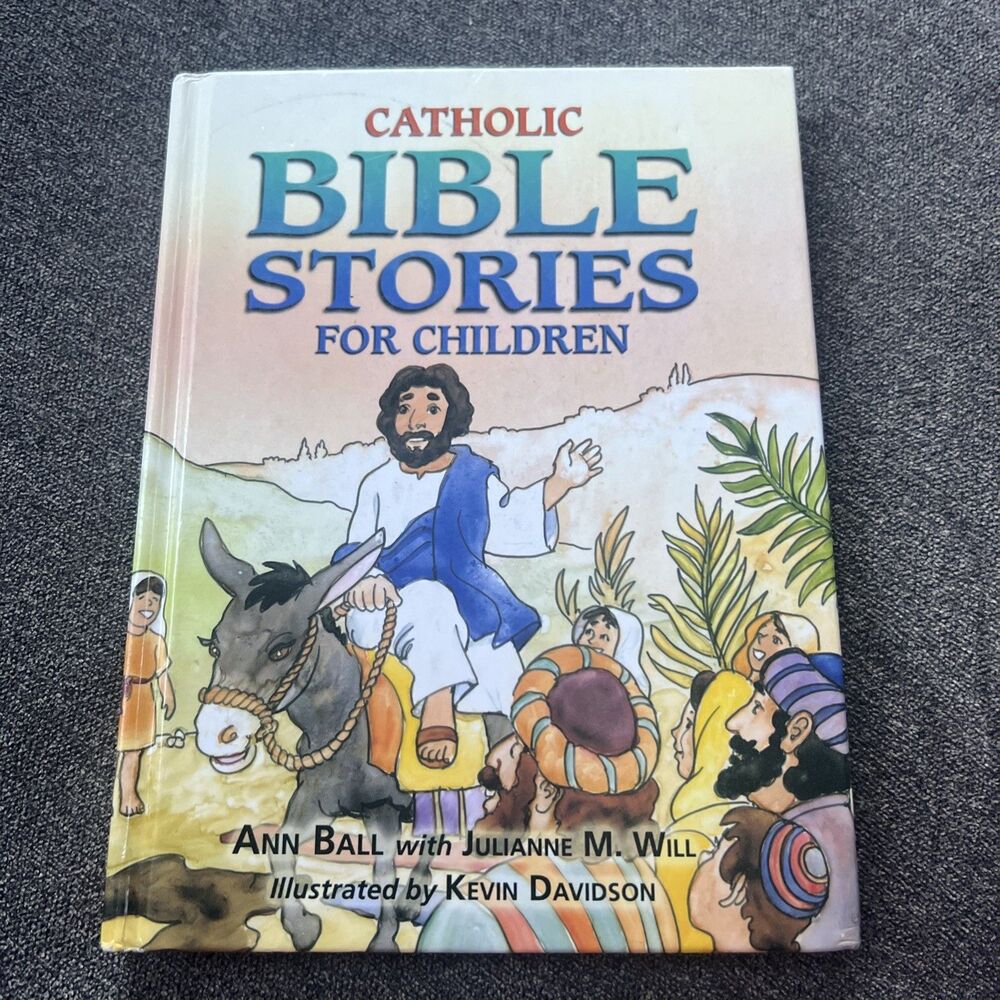 Catholic Bible Stories for Children by Julianne M. Will and Ann Ball (Hardcover)